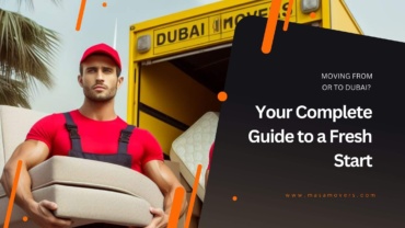 Moving From or To Dubai? Your Complete Guide to a Fresh Start